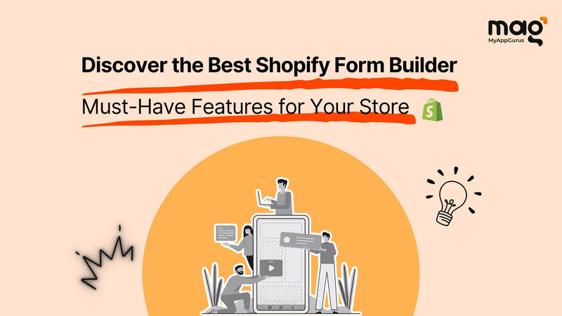 Discover the Best Shopify Form Builder: Must-Have Features for Your Store