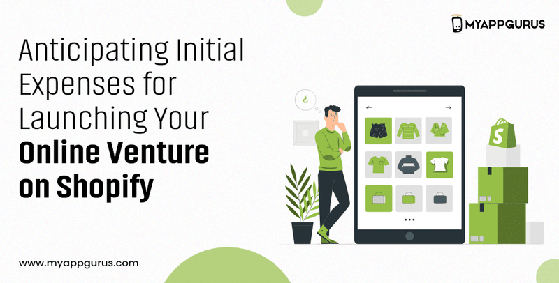 Anticipating Initial Expenses for Launching Your Online Venture on Shopify
