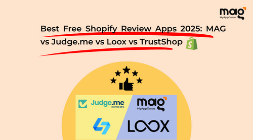 Best Free Shopify Product Reviews Apps in 2025: MAG vs Judge.me vs Loox vs TrustShop