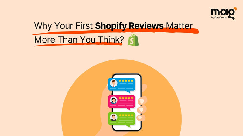 Why Your First Shopify Reviews Matter More Than You Think?