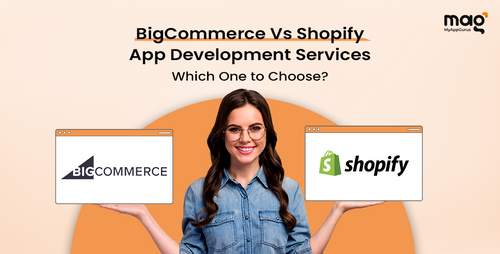 BigCommerce Vs Shopify App Development Services: Which One To Choose?