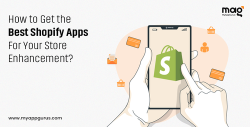 How to Get the Best Shopify Apps for Your Store Enhancement?