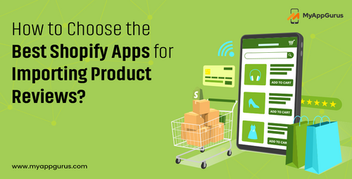 How to Choose the Best Shopify Apps for Importing Product Reviews?