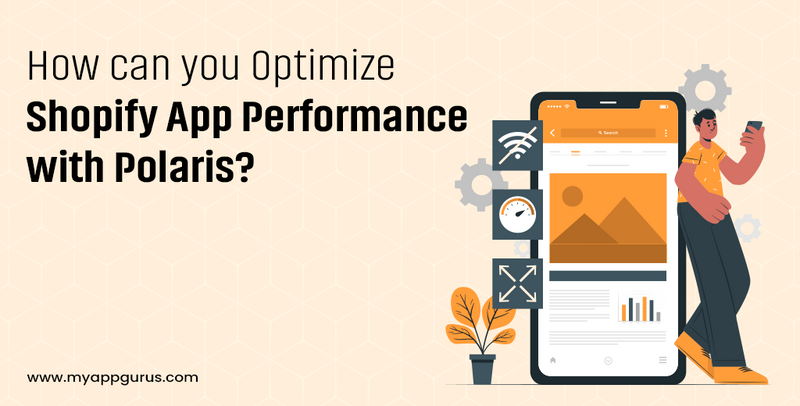 How can you Optimize Shopify App Performance with Polaris?