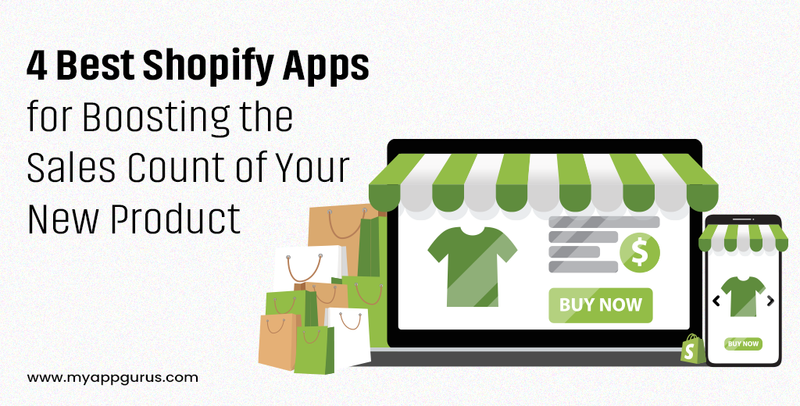 Best Shopify Apps for Boosting the Sales Count of Your New Product