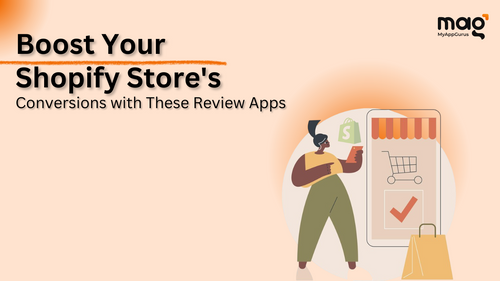Boost Your Shopify Store's Conversions with These Review Apps