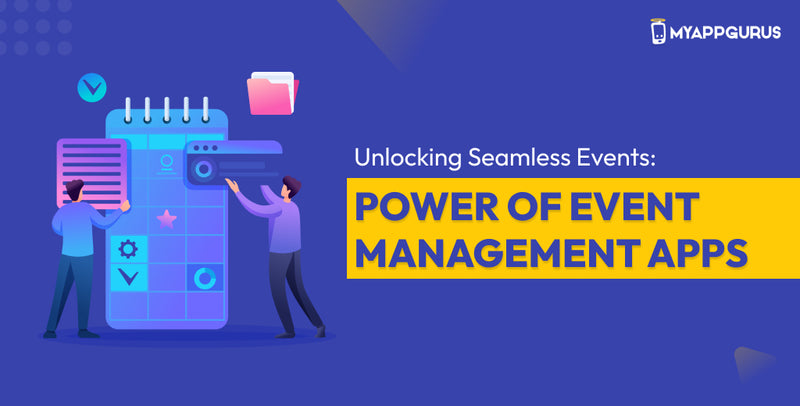 How to Streamline Your Events with an Event Management App?