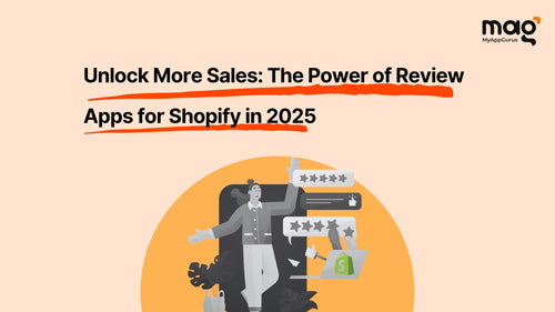 Unlock More Sales: The Power of Review Apps for Shopify in 2025