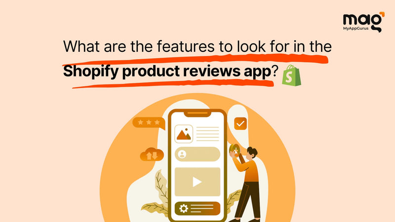 What are the features to look for in the Shopify product reviews app?