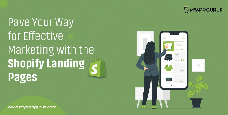 Pave Your Way for Effective Marketing with the Shopify Landing Pages