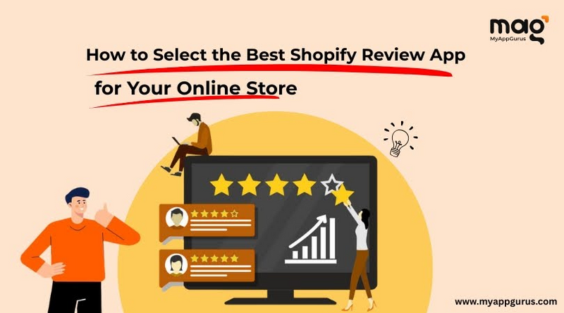 How to Select the Best Shopify Review App for Your Online Store