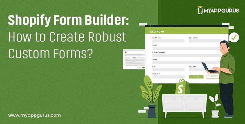 Shopify Form Builder: How to Create Robust Custom Forms?