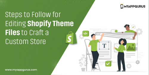 Steps to Follow for Editing Shopify Theme Files to Craft a Custom Store