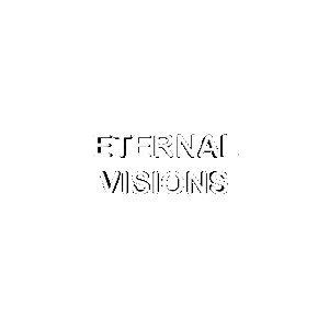 Eternal Visions
